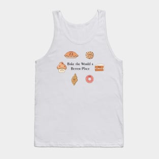 Bake the World a Better Place Tank Top